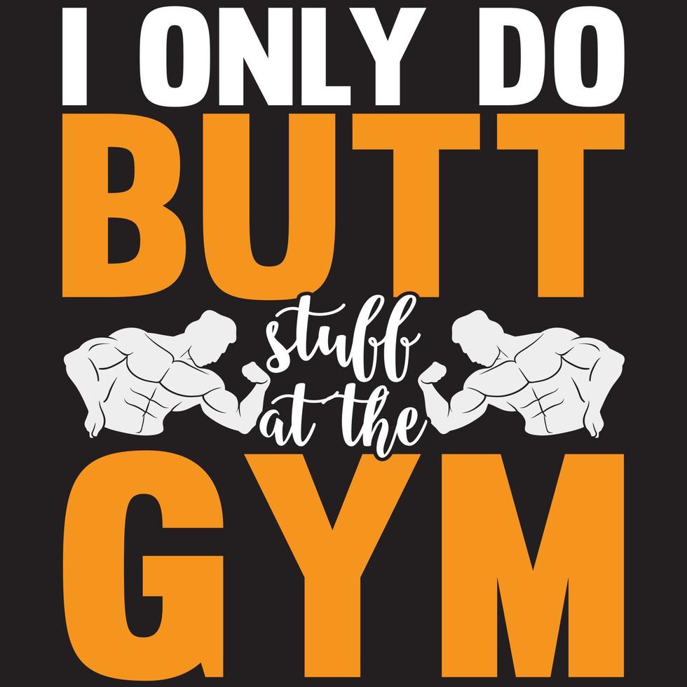 i only do butt stuff at the gym vector