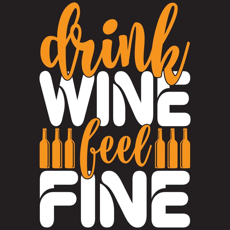 drink wine feel fine vector