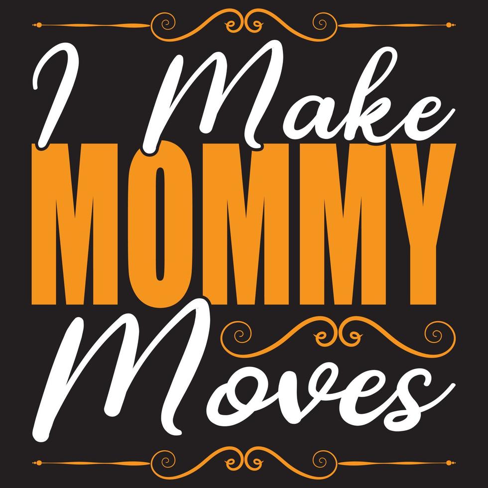 make mommy moves vector