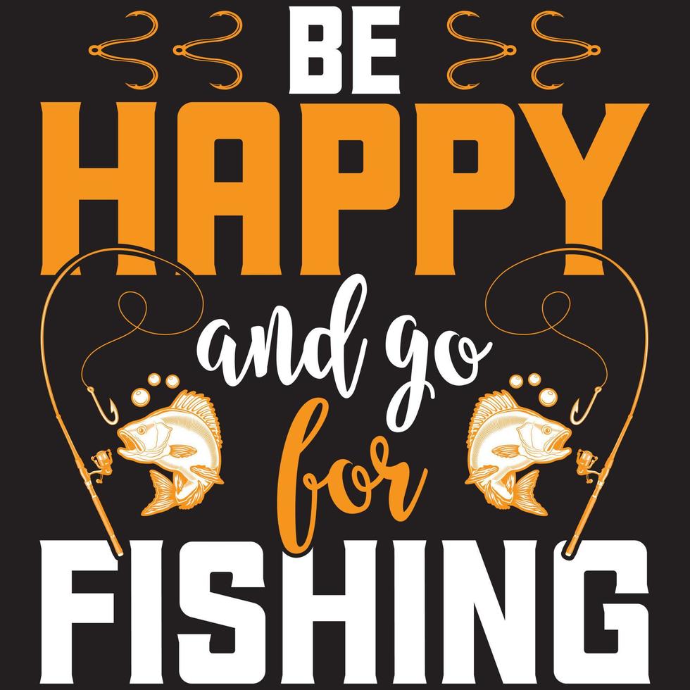 be happy and go fishing vector