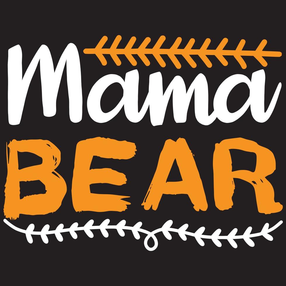 mama bear t shirt design. vector