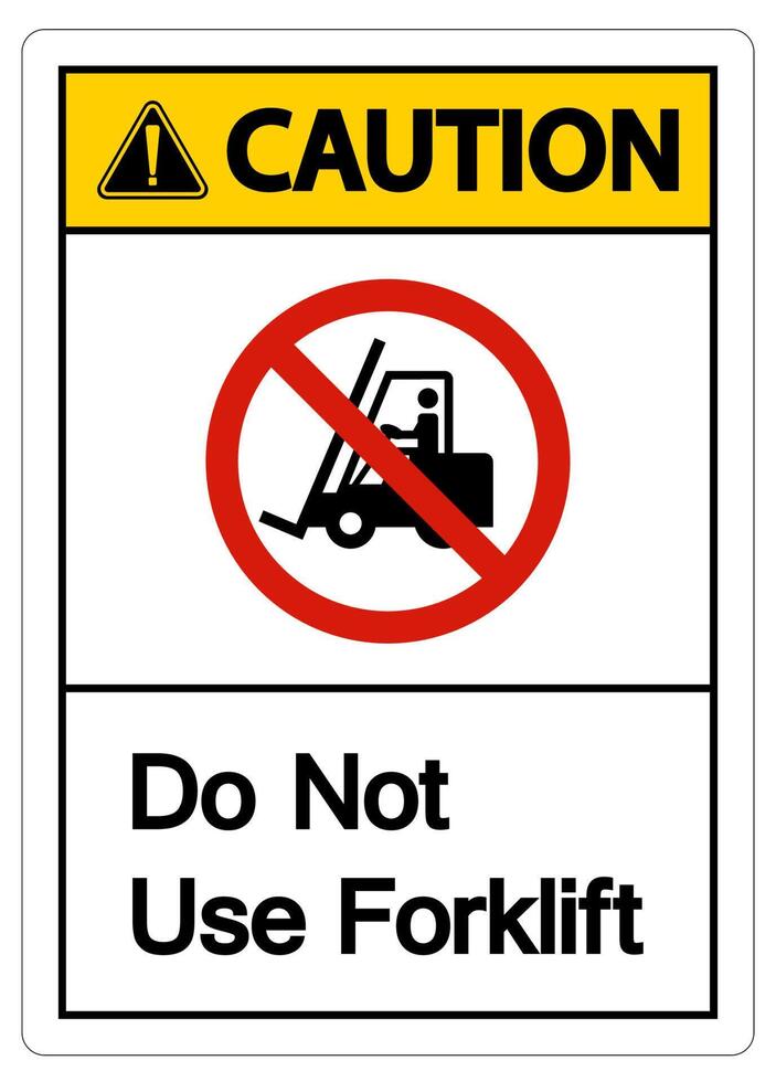 Caution Do Not Use Forklift Sign On White Background vector