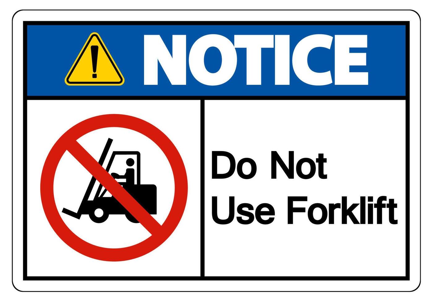 Notice Do Not Use Forklift Sign On White Background vector