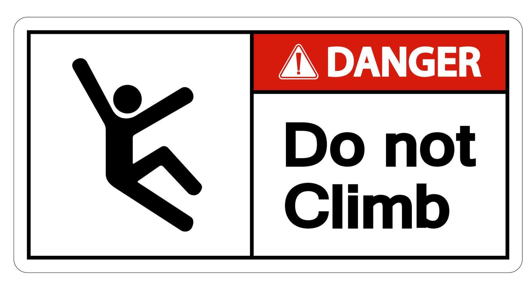 Danger Do Not Climb Symbol Sign on White Background vector