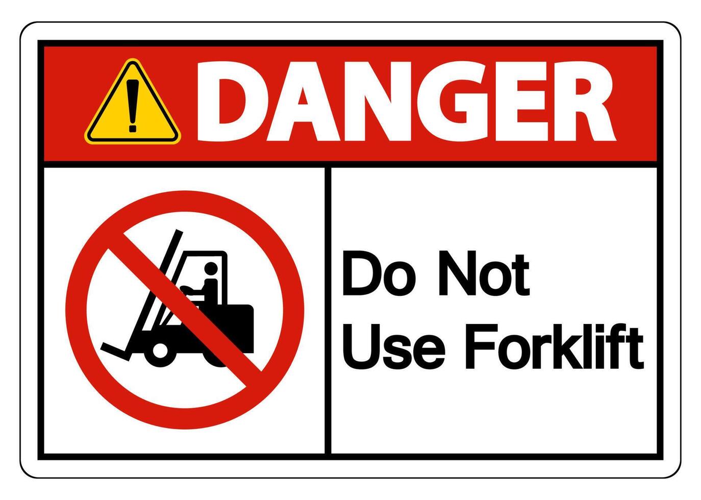 Danger Do Not Use Forklift Sign On White Background vector