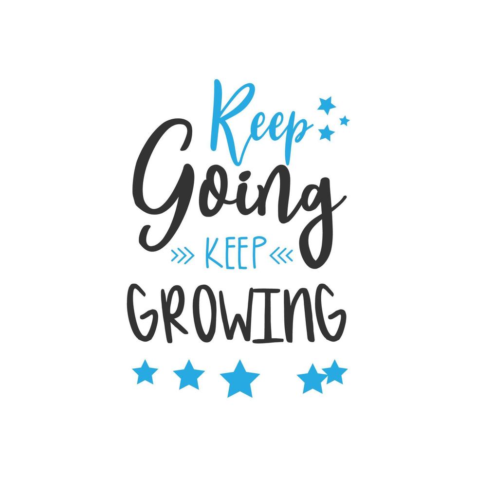 Keep going keep growing. Inspirational Quote Lettering Typography vector