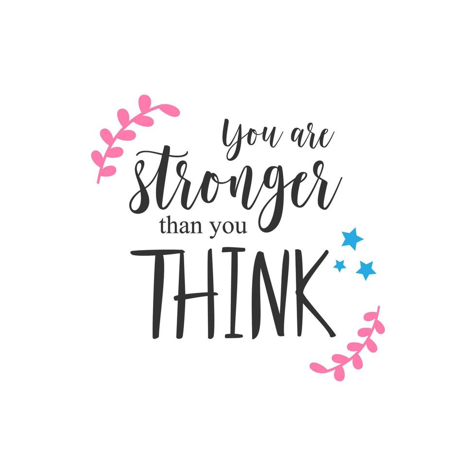 You are stronger than you think. Inspirational Quote Lettering Typography vector