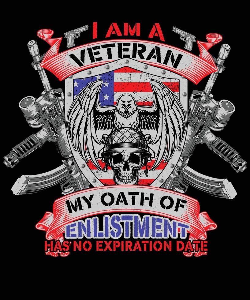 Soy veterano, mi juramento de alistamiento no tiene fecha de vencimiento. diseño de camiseta veterano vector