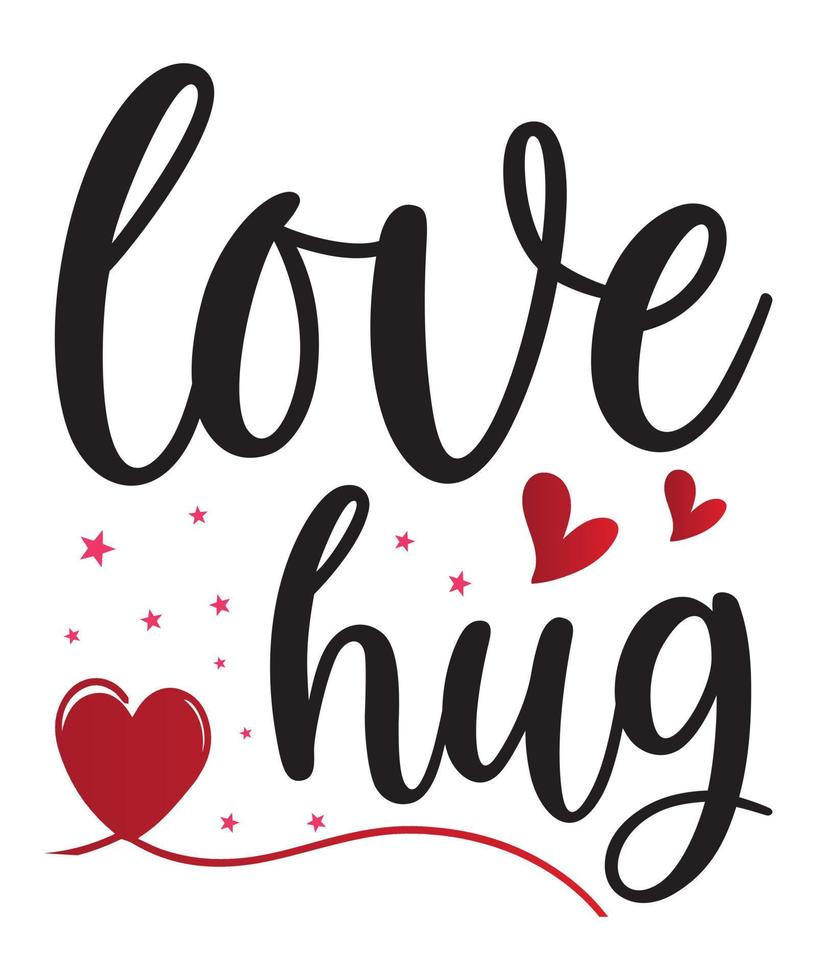 Love hug happy valentines day t shirt design vector
