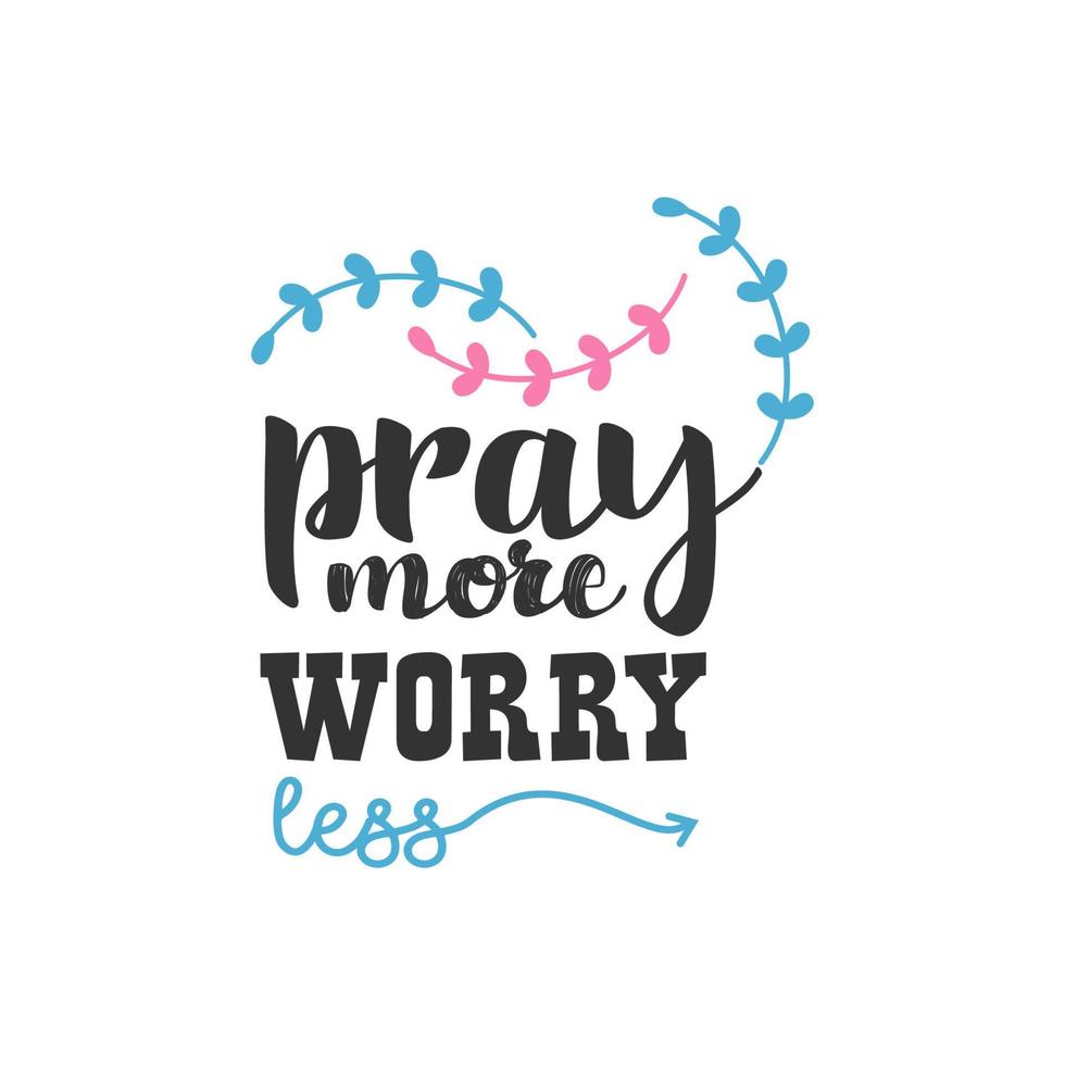 Pray More Worry Less, Inspirational Quotes Design vector