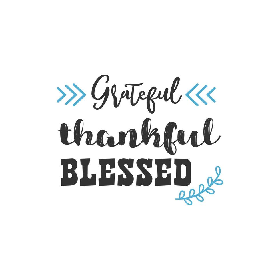 Grateful Thankful Blessed, Inspirational Quotes Design vector