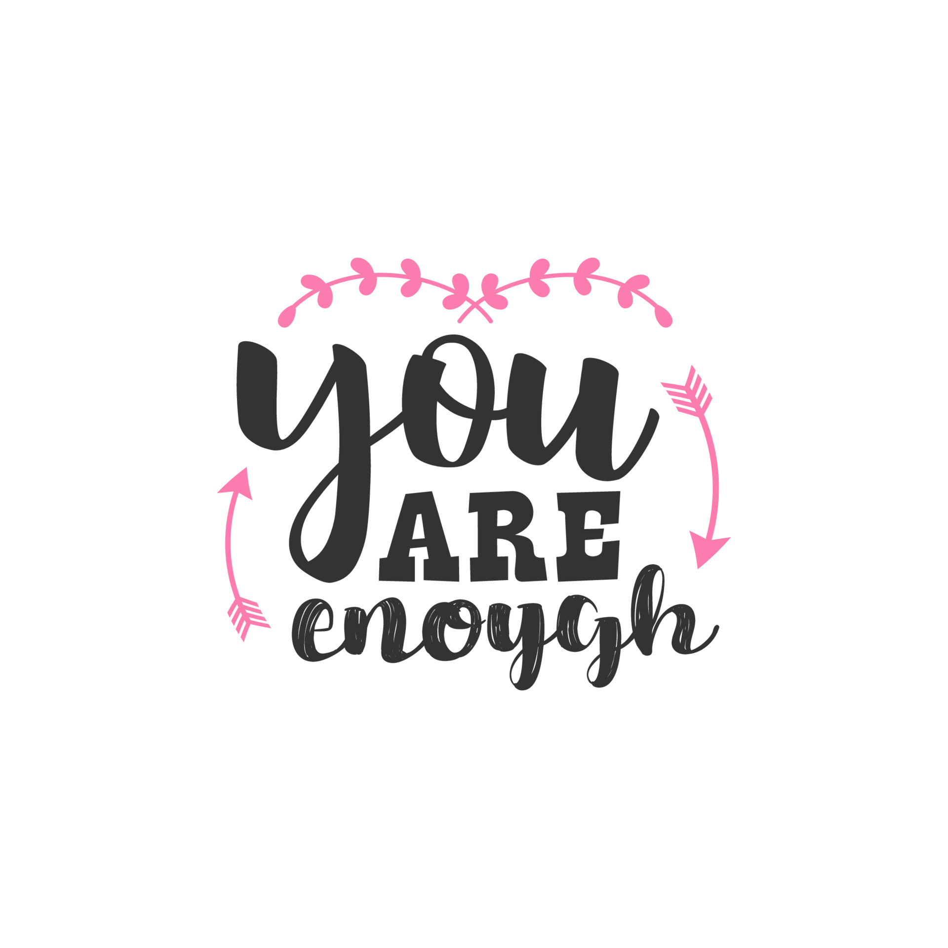 You Are Enough Inspirational Quotes Design Vector Art At Vecteezy