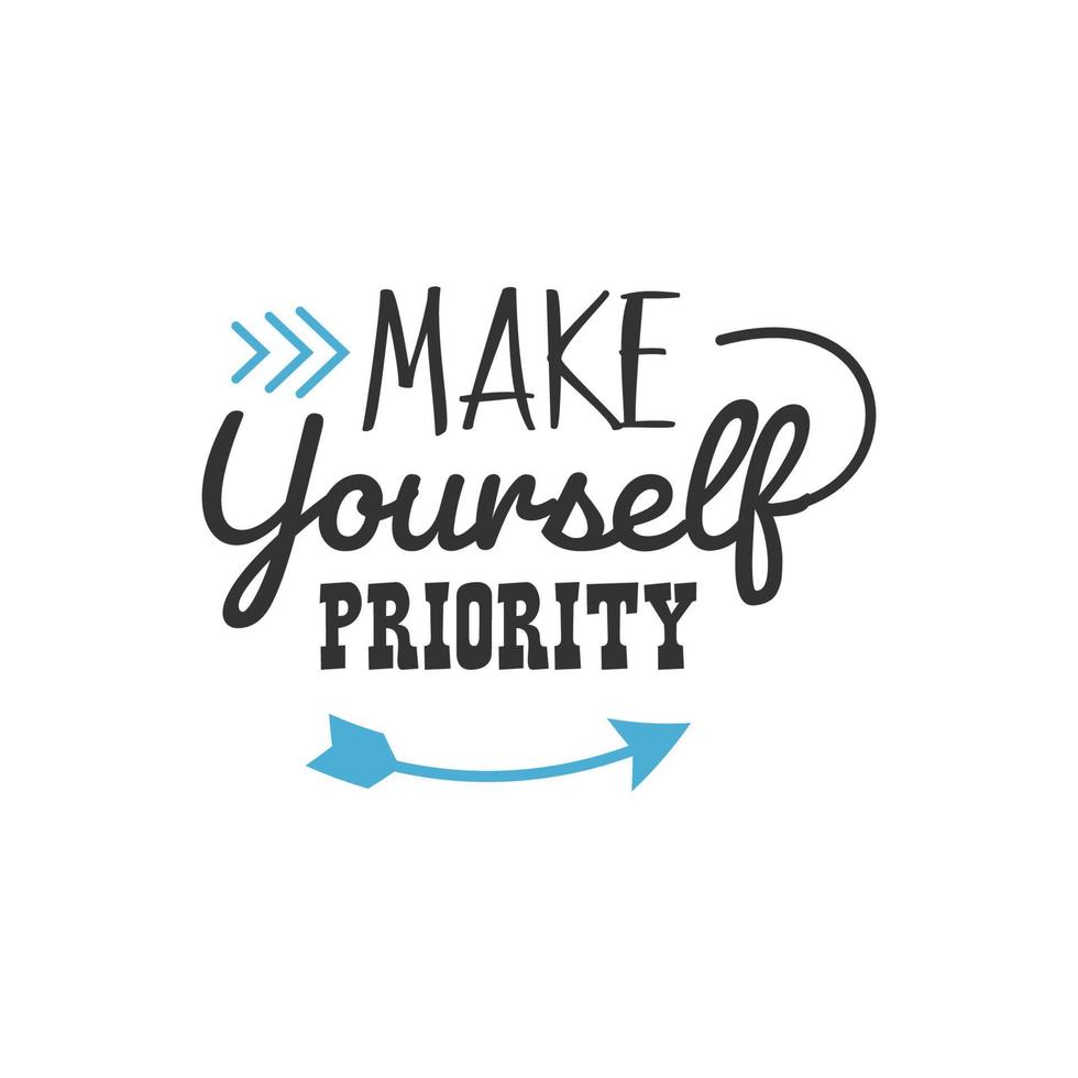 Make Yourself Priority, Inspirational Quotes Design vector