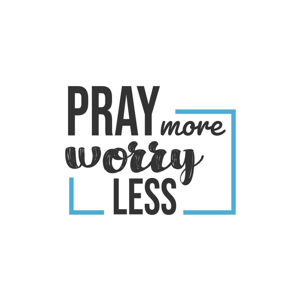 Pray More Worry Less, Inspirational Quotes Design vector