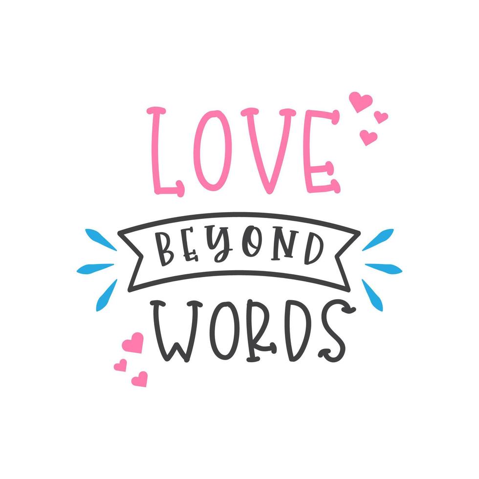 Love beyond words. Inspirational Quote Lettering Typography vector