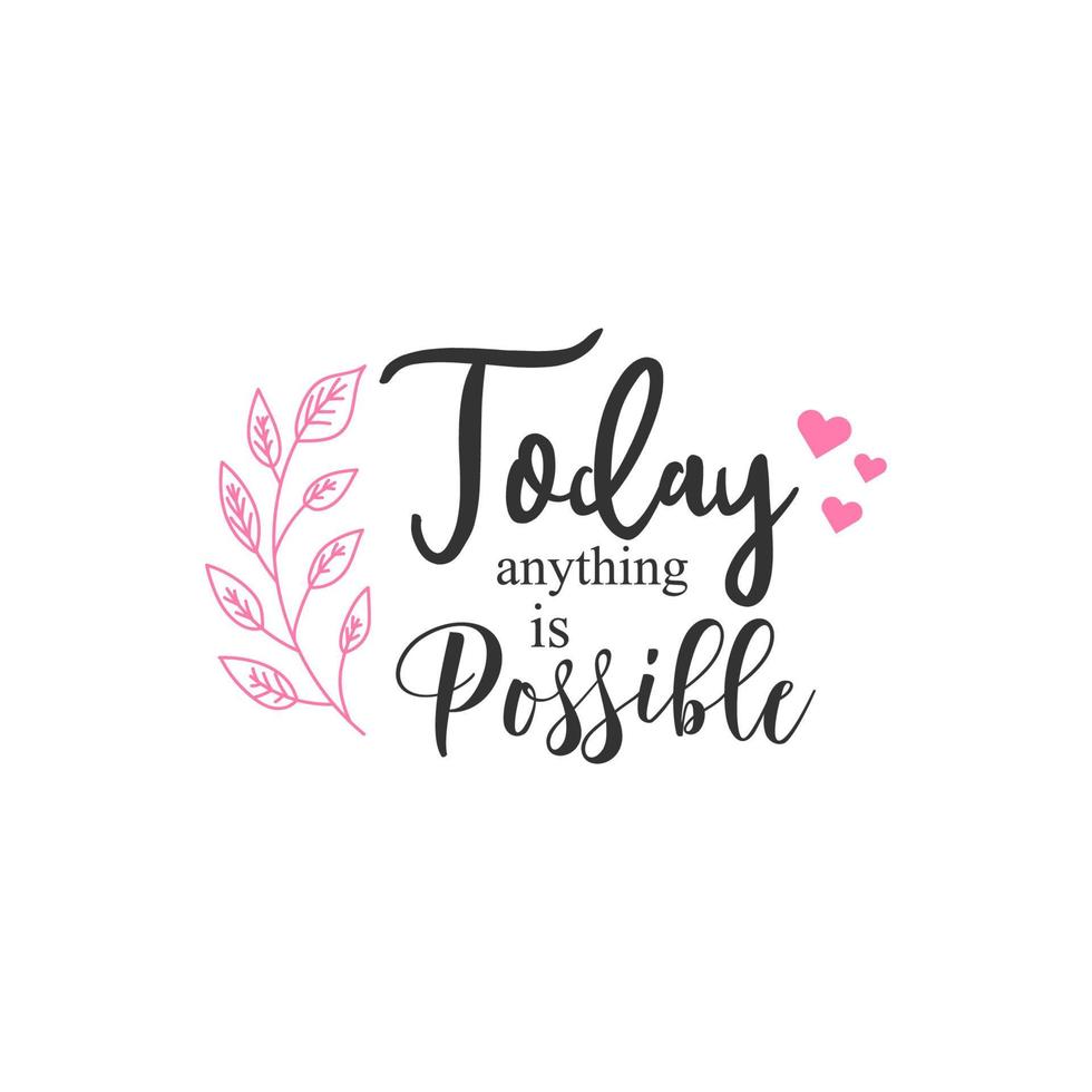 hoy todo es posible. tipografía de letras de citas inspiradoras vector