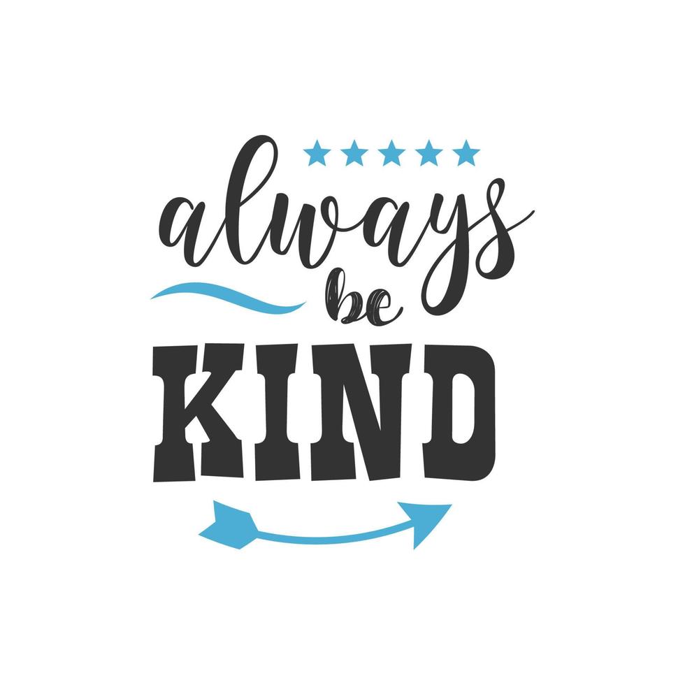 Always be Kind, Inspirational Quotes Design vector