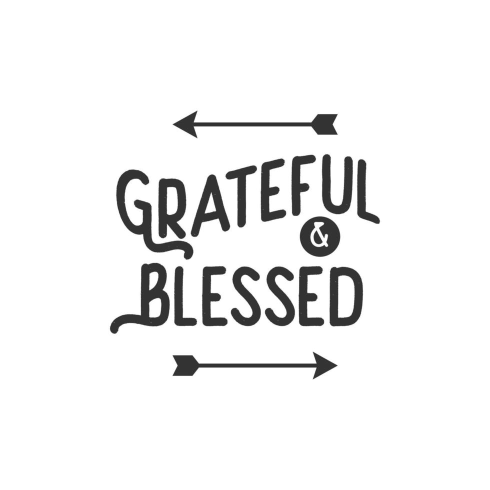 Grateful and Blessed. Inspirational Quote Lettering Typography vector