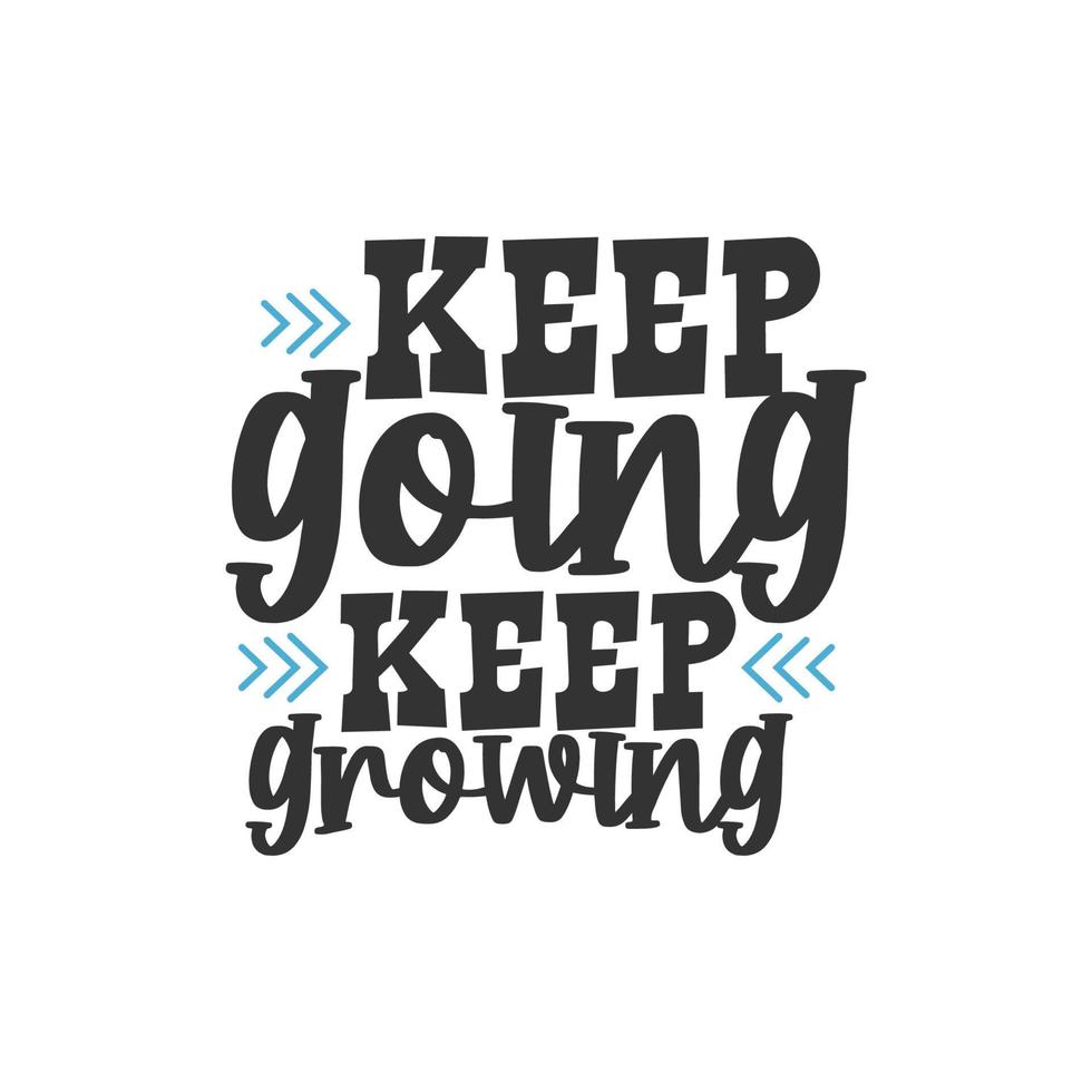 Keep Going Keep Growing, Inspirational Quotes Design vector