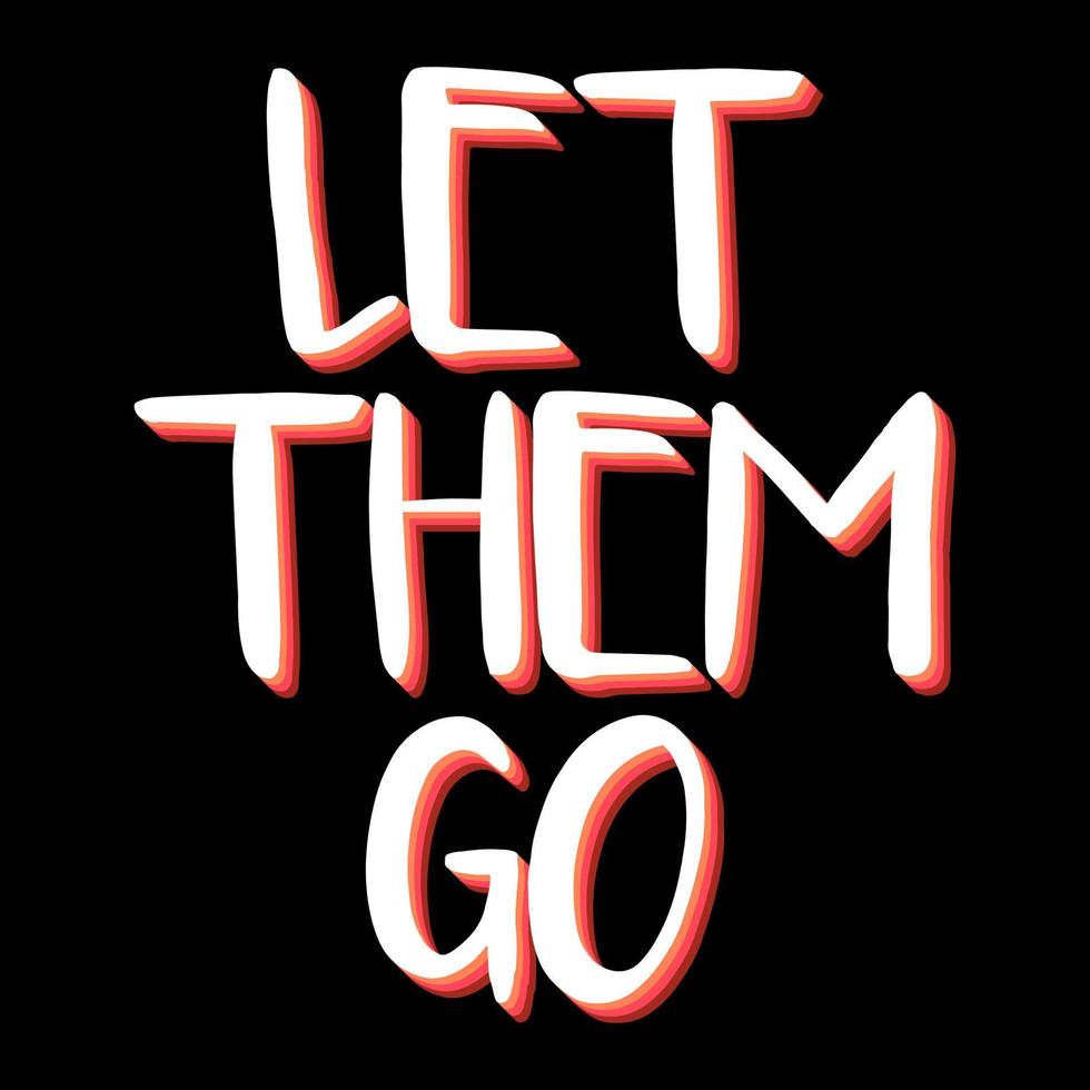 Let them go typography t shirt design vector