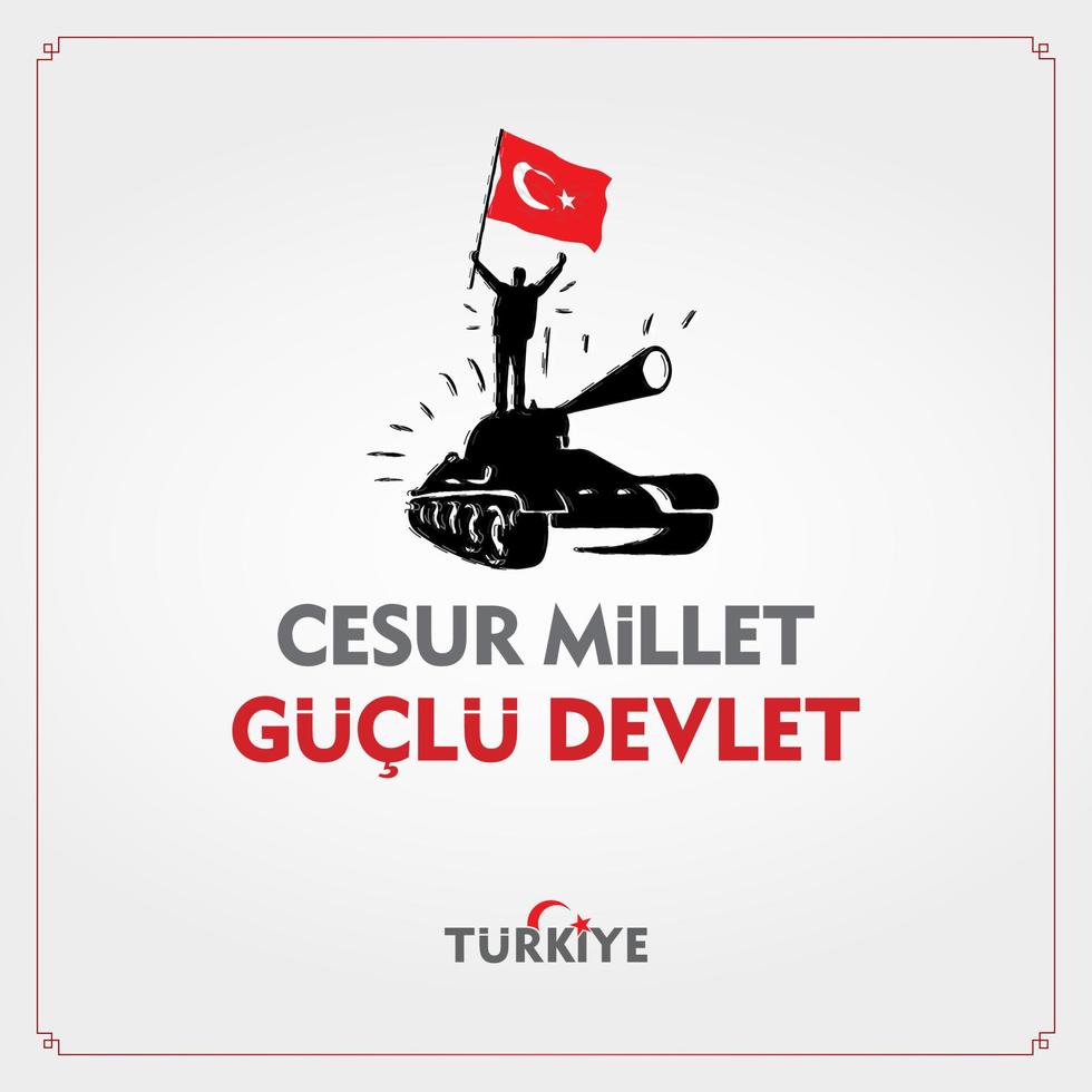 15 Temmuz Demokrasi ve Milli Birlik Gunu. July 15 The Day of Democracy and National Unity. vector