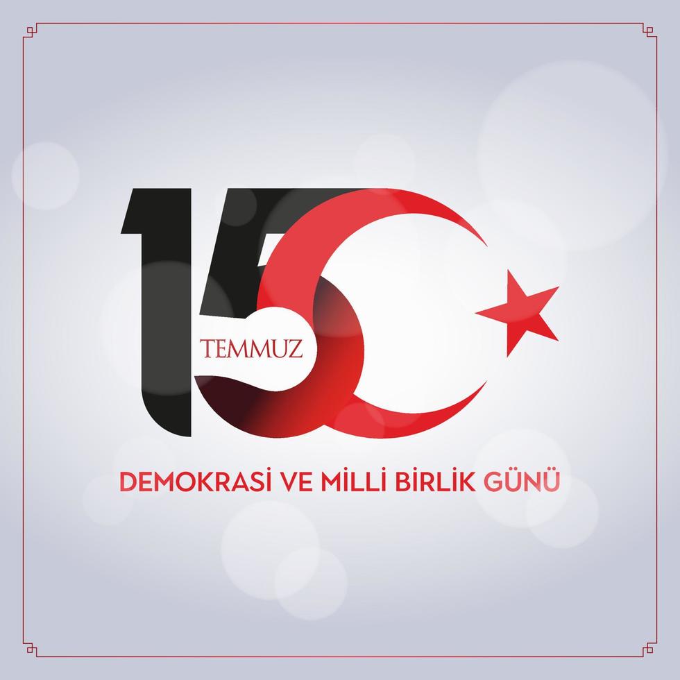 15 Temmuz Demokrasi ve Milli Birlik Gunu. July 15 The Day of Democracy and National Unity. vector