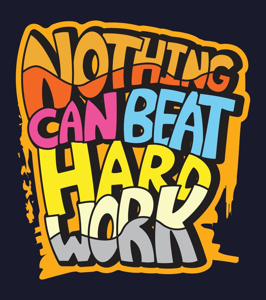 Nothing can beat hard work typography slogan vector