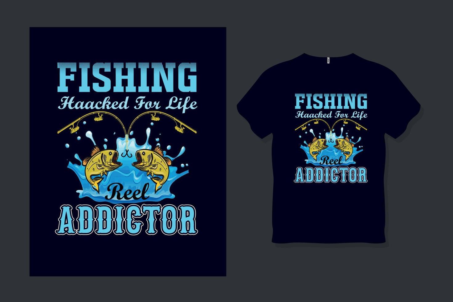 Fishing Haacked for Life T Shirt Design Template vector