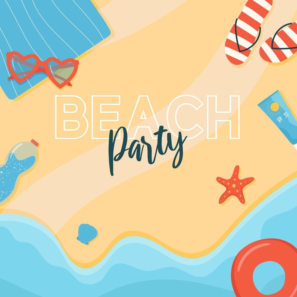 Beach party social media post or poster with beach from the top view, sunglasses, water, starfish, shell and sunscreen. vector