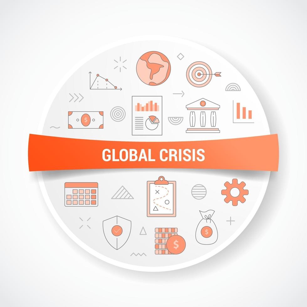 global crisis concept with icon concept with round or circle shape vector