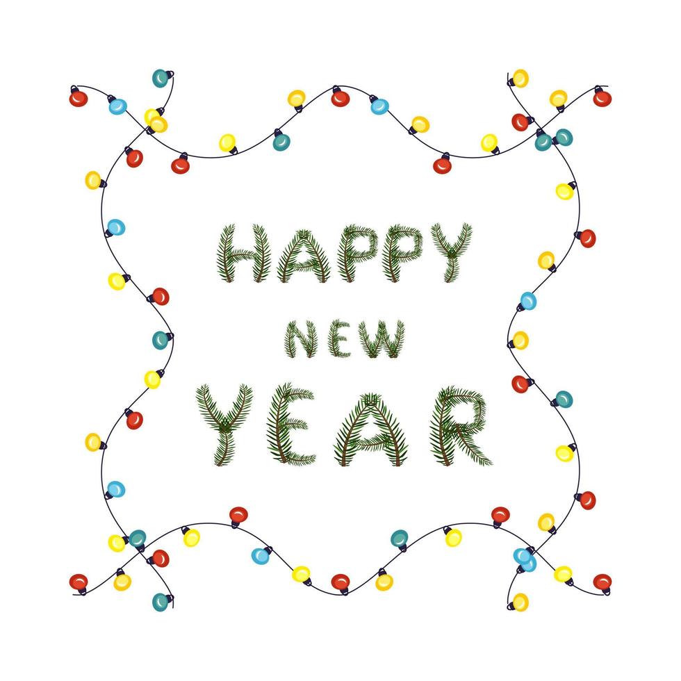 Frame with festive Christmas garlands and light bulbs and lettering Happy New Year from fir branches with needles. Border for New Year and Winter Holidays. Festive text with congratulations vector