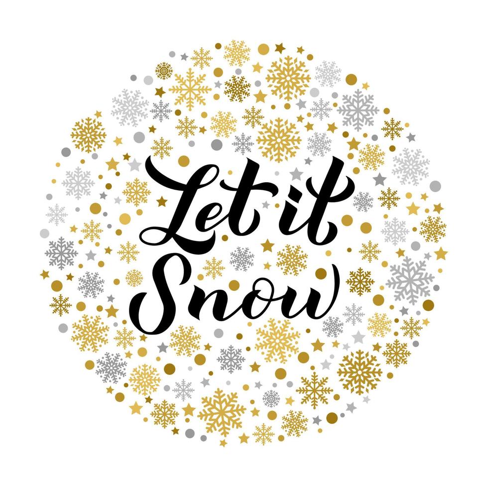 Let is snow calligraphy hand lettering in a circle of gold and silver snowflakes. Christmas, New Year and winter holidays typography poster. Vector template for greeting card, banner, flyer, postcard.
