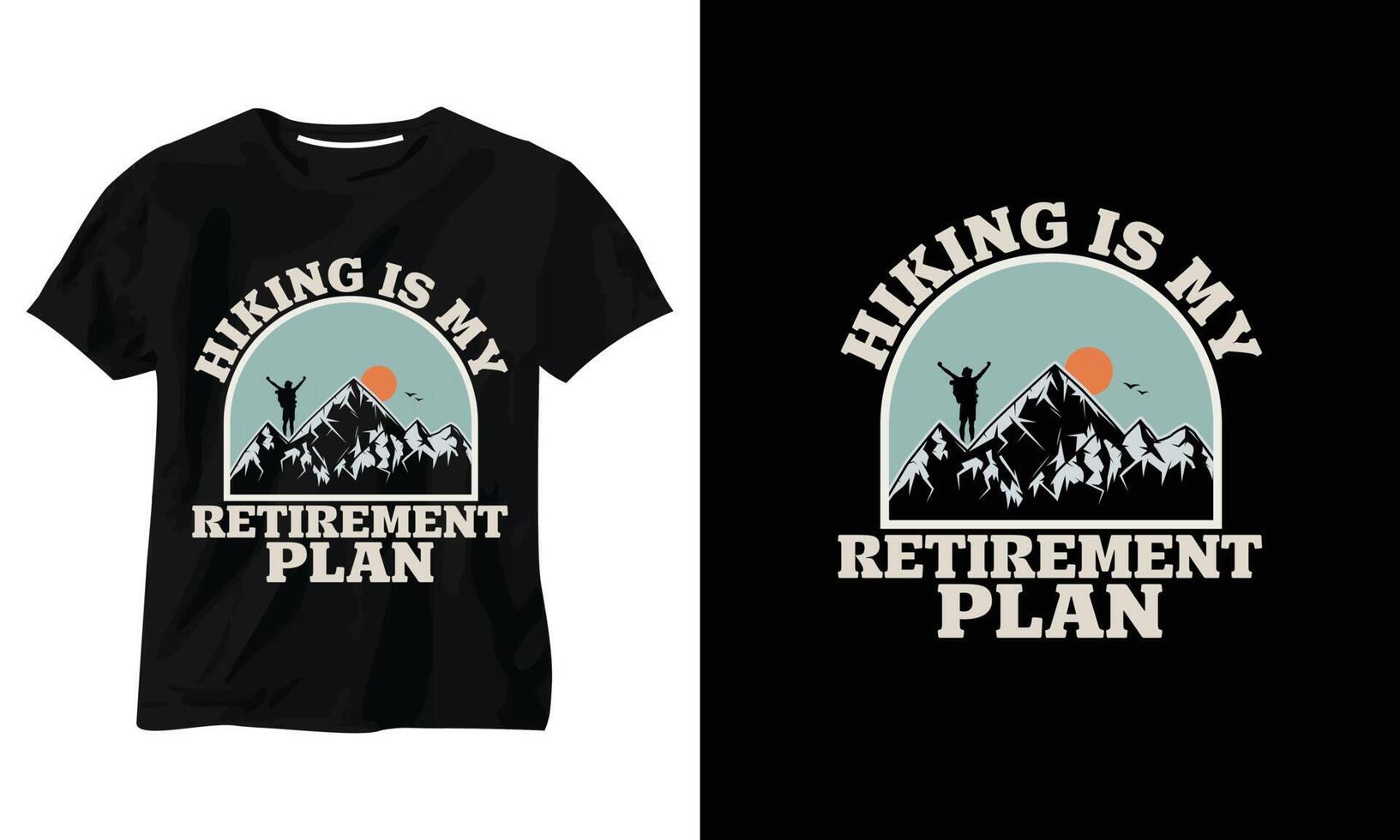 hiking is my retirement plan t-shirt design vector