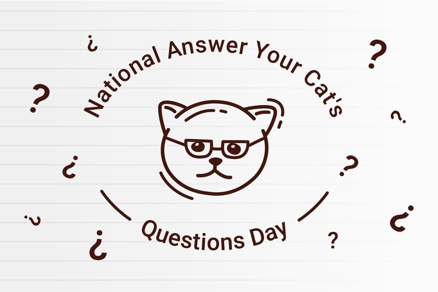 Vector graphic of  National Answer Your Cat's Questions Day