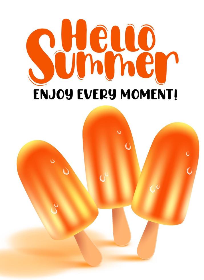 Summer popsicle vector banner design. Hello summer enjoy every moment text in white background with popsicles tropical season dessert for hot holiday season refreshment. Vector illustration