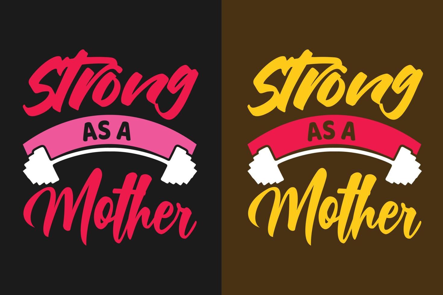 fuerte como una tipografía de madre diseño de camiseta del día de la madre vector