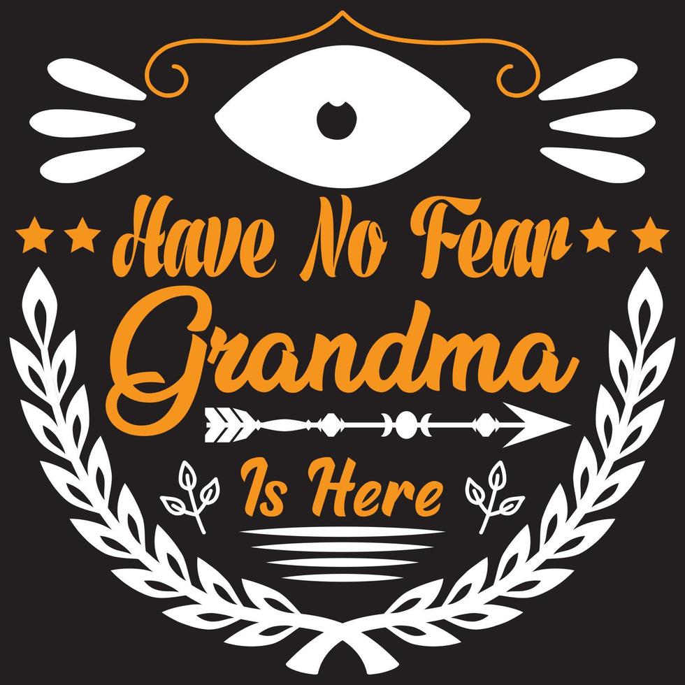 have no fear grandma is here vector