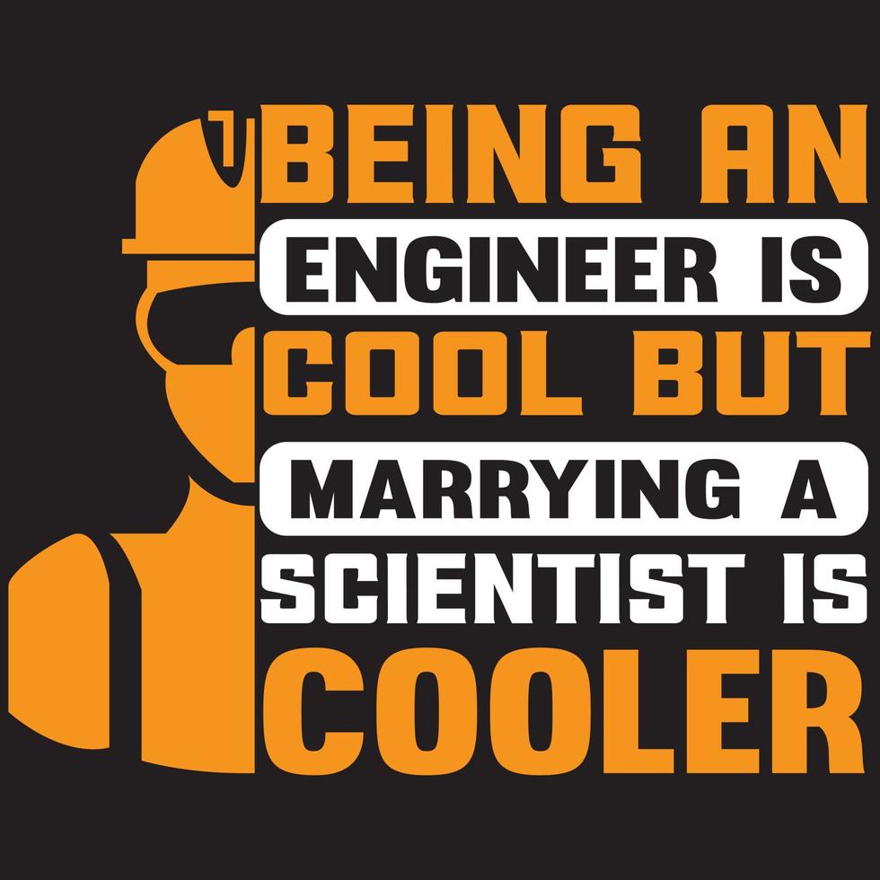 ser ingeniero es genial, pero casarse con un científico es más genial vector