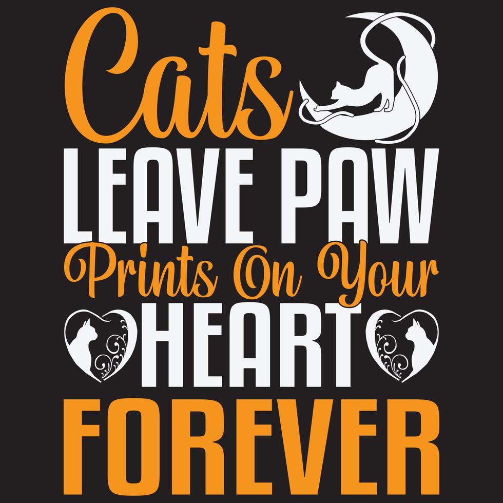 cats leave paw prints on your heart forever vector