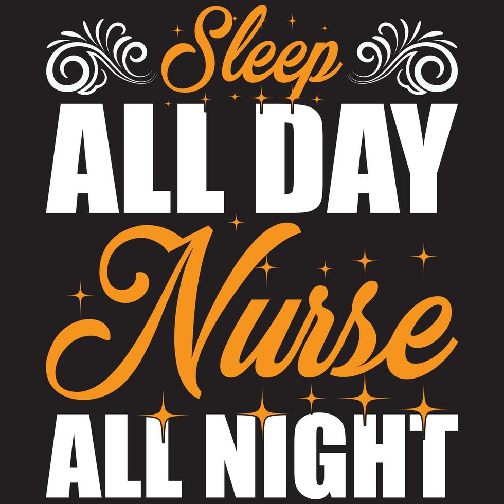 sleep all day nurse all night vector