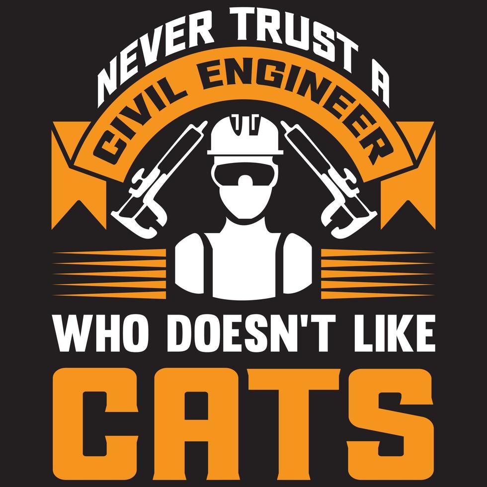 nunca confíes en un ingeniero civil al que no le gustan los gatos vector