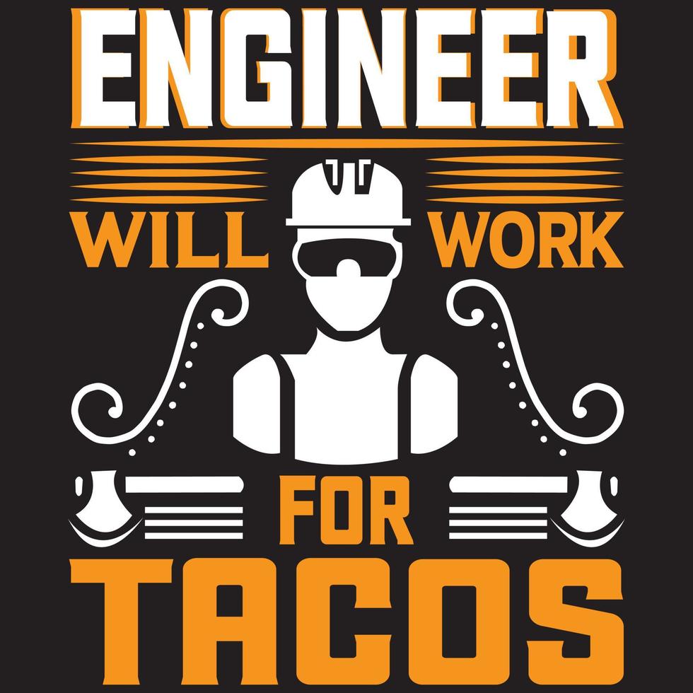 engineer will work for tacos vector