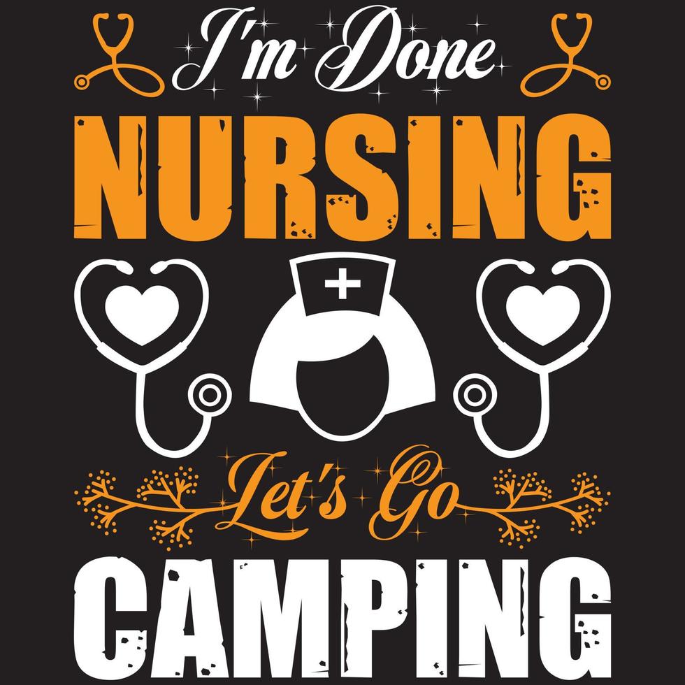 i'm done nursing let's go camping vector