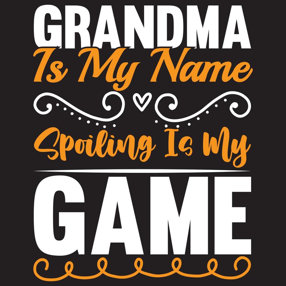 grandma is my name spoiling is my game vector