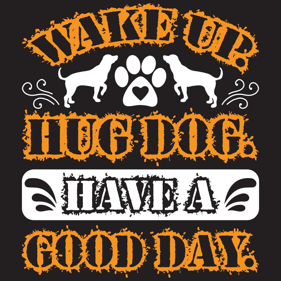 wake up hug dog have a good day vector