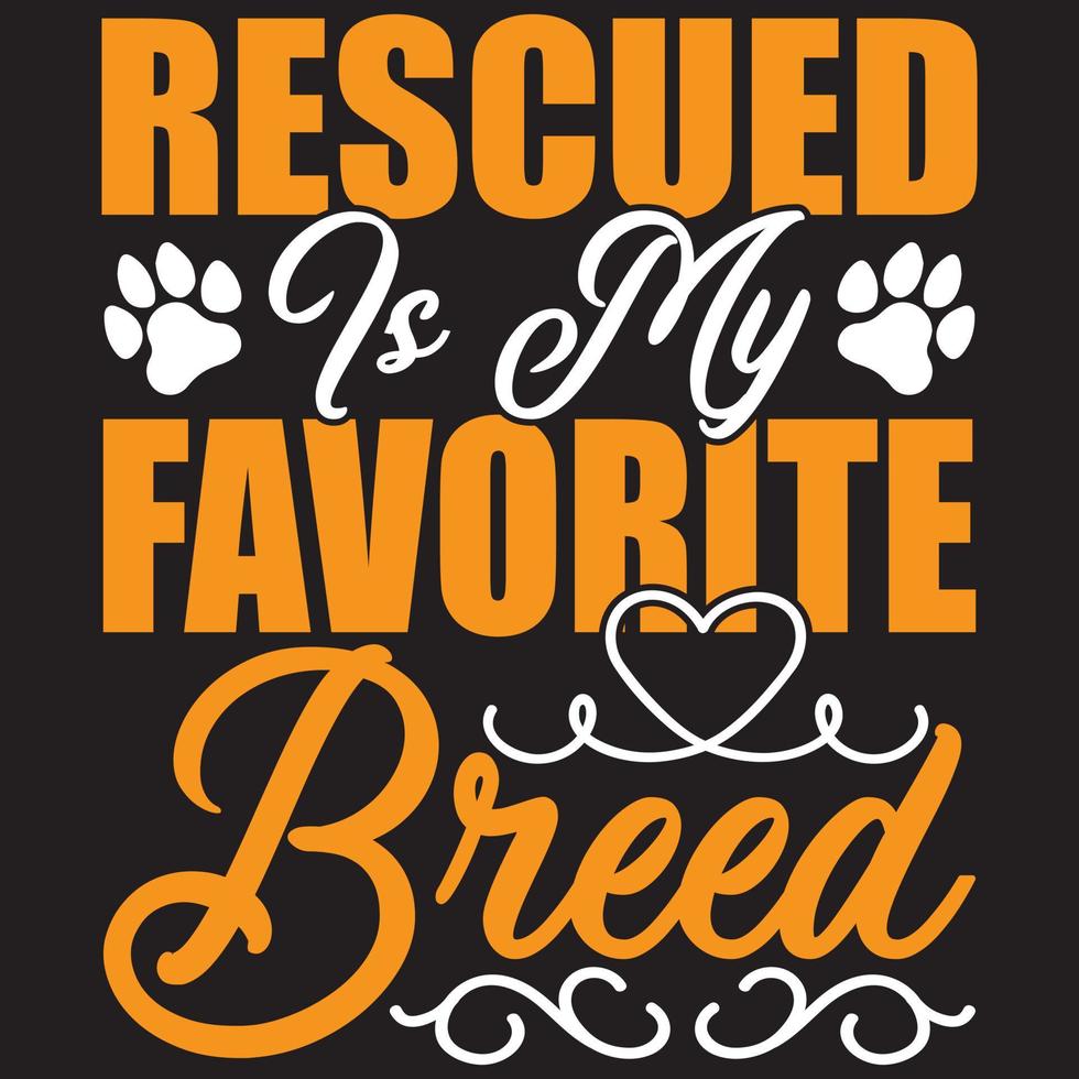 rescued is my favorite breed vector