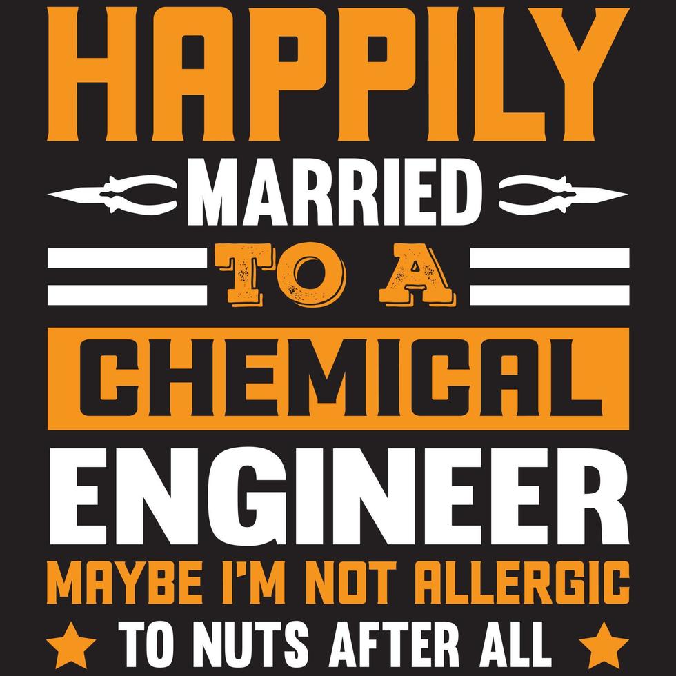 happily married to a chemical engineer maybe i'm not allergic to nuts after all vector