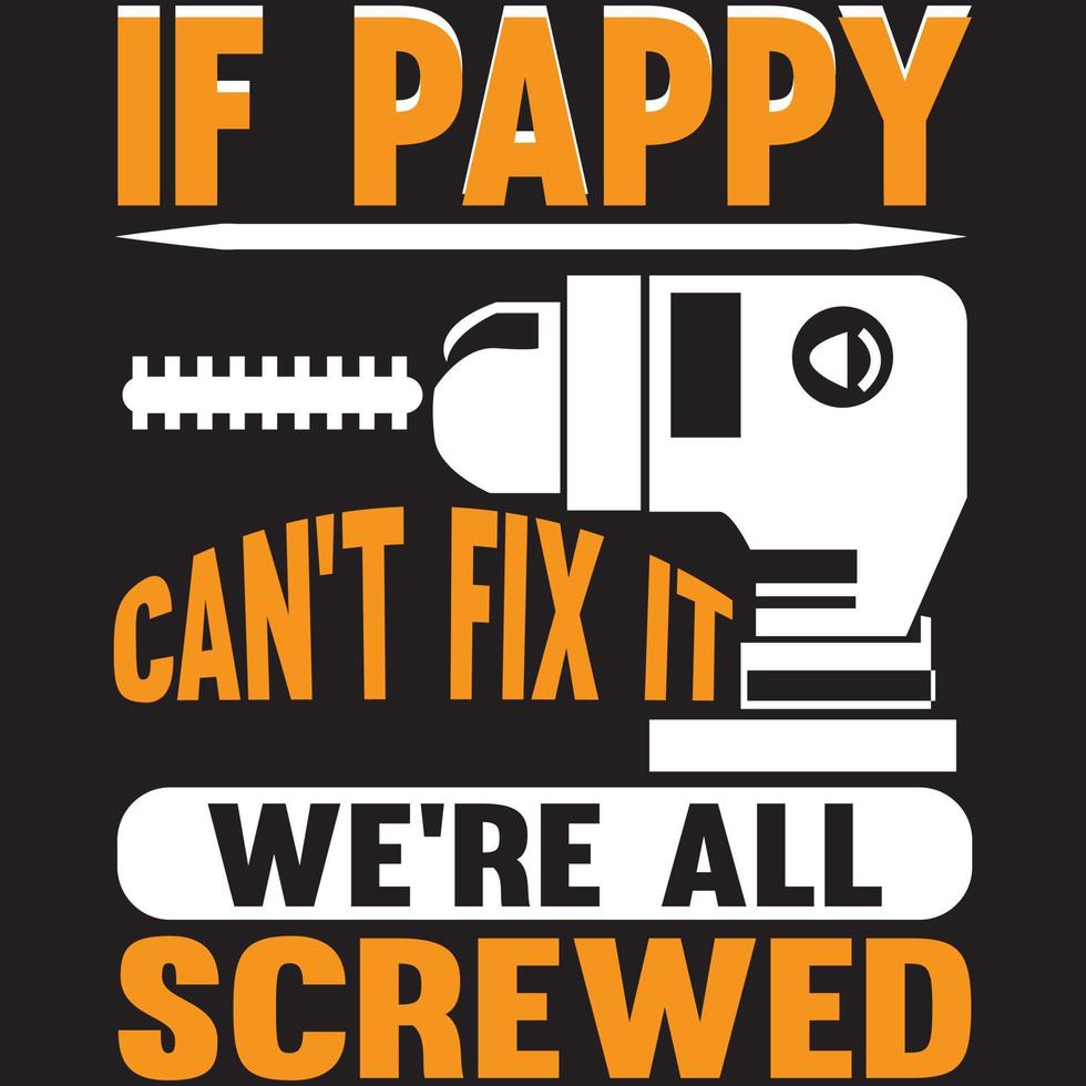 if pappy can't fix it we're all screwed vector