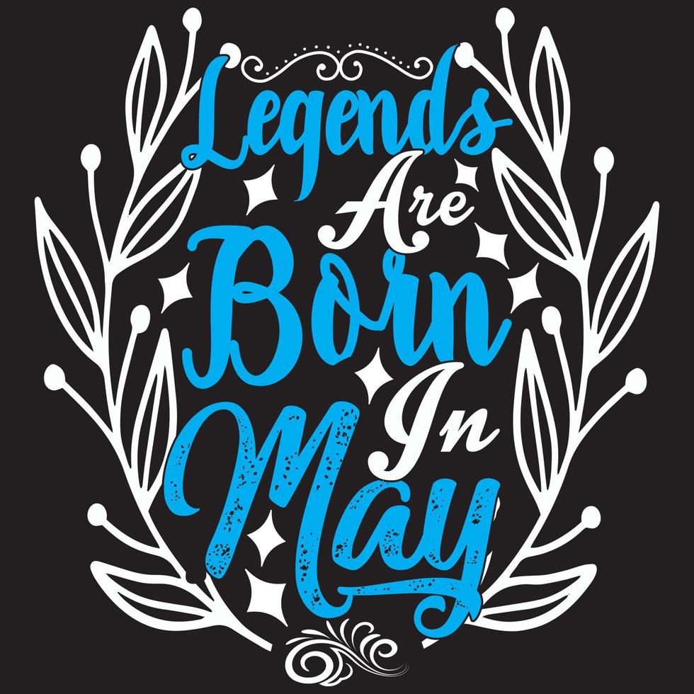legends are born in may vector