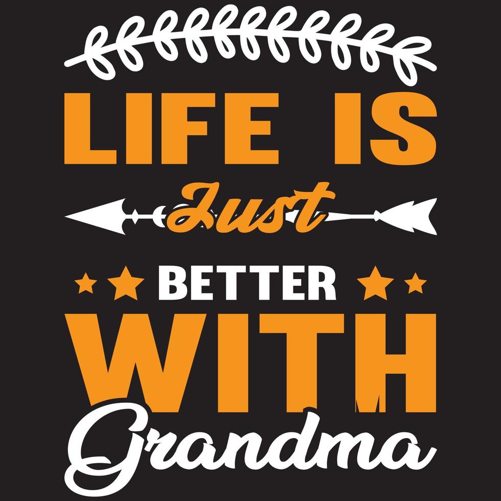 life is just better with grandma vector